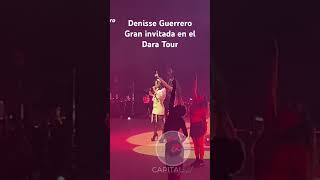 La sorpresa de la noche Denisse Guerrero en el escenario de Dara Tour