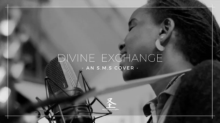 Divine Exchange // People & Songs // an S.M.S Cover