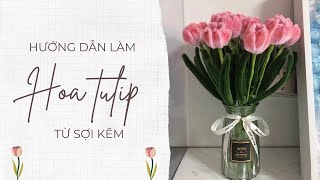 Tulip - biểu tượng cho tình yêu hoàn hảo || Hướng dẫn làm hoa tulip từ sợi kẽm