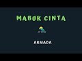 Download Lagu ARMADA-MABUK CINTA (KARAOKE+LYRICS) BY AW MUSIK