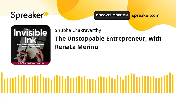 The Unstoppable Entrepreneur, with Renata Merino
