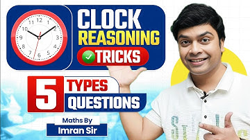 Clock Reasoning Tricks | 5 Types In 1 Video | Reasoning Tricks | Maths Tricks | imran sir maths