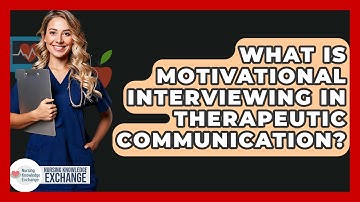 What Is Motivational Interviewing In Therapeutic Communication? - Nursing Knowledge Exchange
