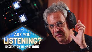 Excitation in Audio Mastering | Are You Listening? Season 3, Episode 2