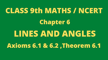 Class 9 Maths | NCERT | Chapter 6 | LINES AND ANGLES | Axioms 6.1 & 6.2, Theorem 6.1.