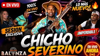 Chicho Severino Mix En Vivo - Al Que Le Debo Que Se Aguante, Millonario, Goza Tu Vida y Más Éxitos 🔥