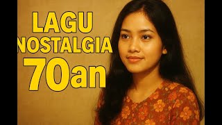 LAGU NOSTALGIA TAHUN 70AN