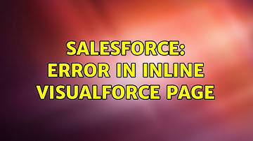 Salesforce: Error in Inline Visualforce Page (2 Solutions!!)