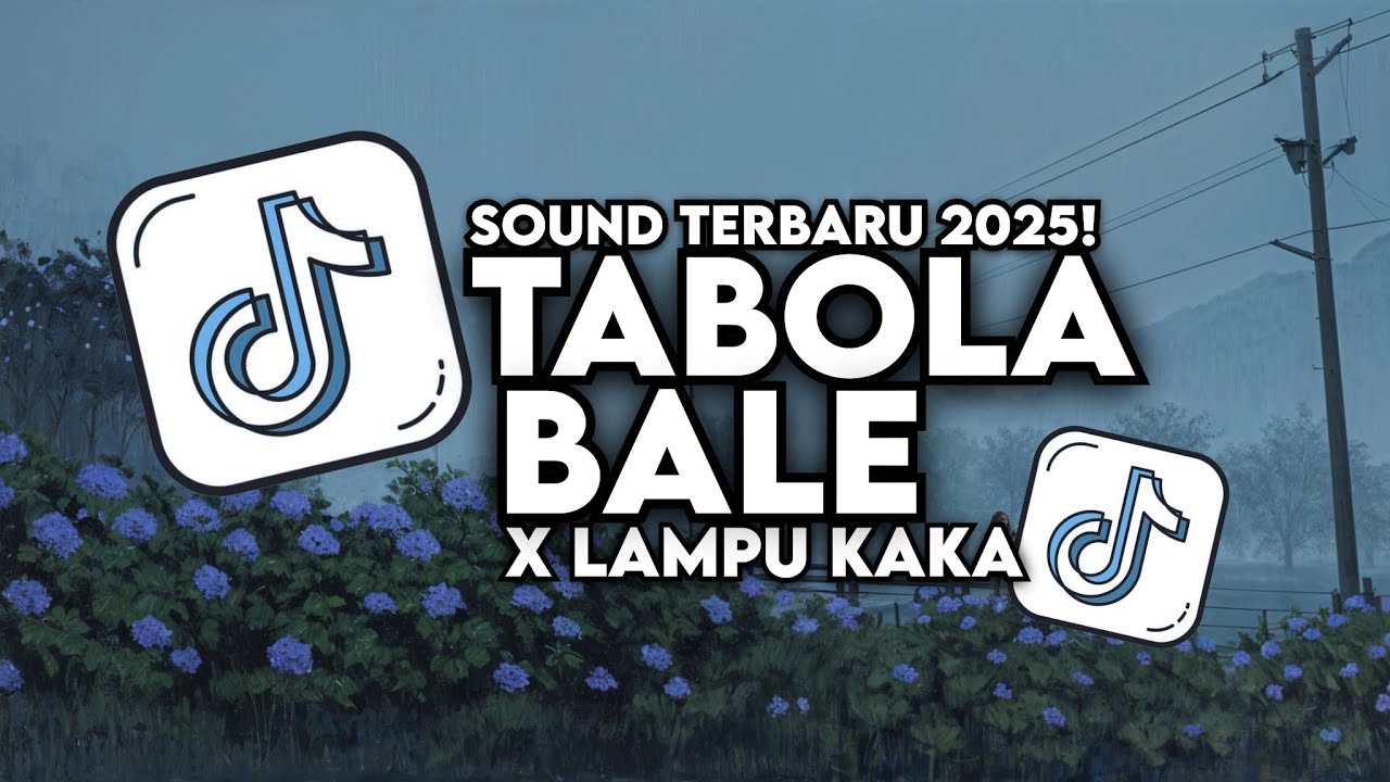 DJ TABOLA BALE X LAMPU KAKA VIRAL TIKTOK FULL SONG TERBARU 2025