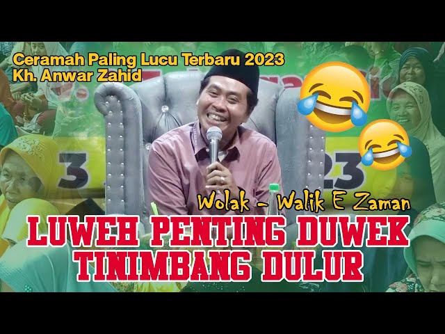 Kh. Anwar Zahid Terbaru 2023 paling lucu‼️ JAMAN SAIKI LUWEH ABOT DUWEK TINIMBANG DULOR‼️ class=