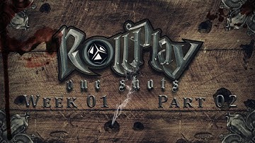 RollPlay: One Shots - The Good Life, Part 2
