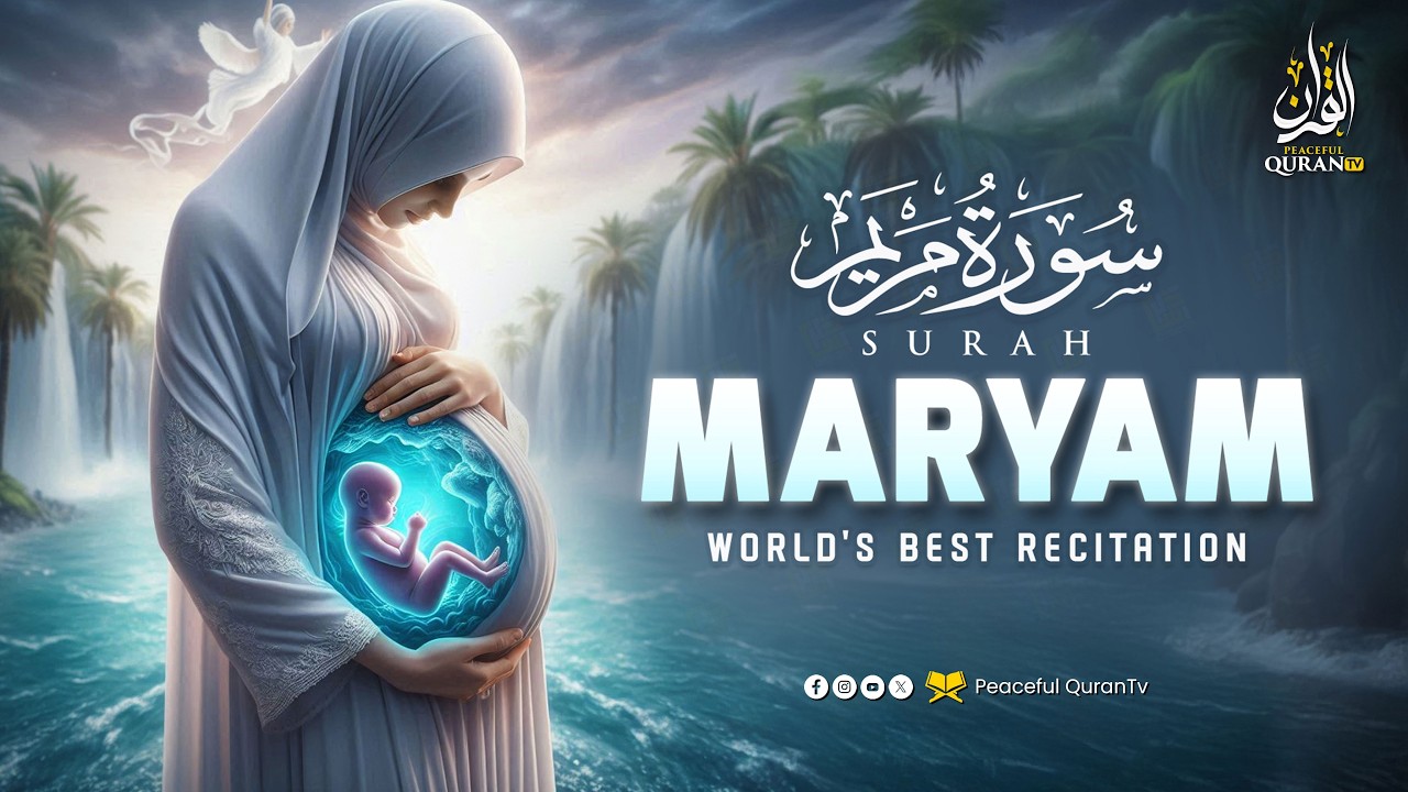 Best Surah Maryam (Mary) سورة مريم | Beautiful Voice Heart Touching ...