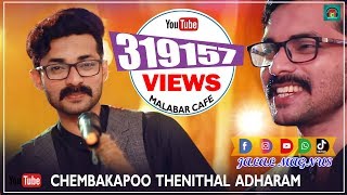 Chembakapoo Thenithal Adharam | Malabar Cafe Musical Band Show 2018 | Jalal MagnuS