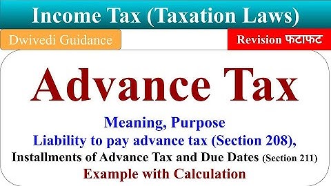 Advance Tax in Income Tax, advance Calculation, advance tax kya hota hai, advance tax payment, dates