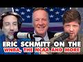 Eric Schmitt on the WNBA, the NCAA, Todd Blanche, Dr. Fauci -- and More