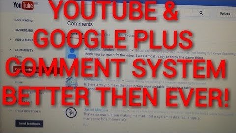 Feb 2014: Finally--- Youtube / Google Plus Comment System Better then EVER!!!!!!!!!!!!!!!!!!!!!