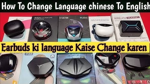How To Change Language of Earbuds Chinese To English || Earbuds ki Language Kaise Change Karte Hain
