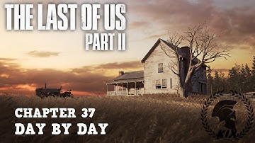 THE LAST OF US 2 : THE FARM - Ellie - DAY BY DAY - Gameplay Walkthrough - CHAPTER 37