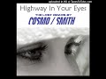 Cosmo&amp;Smith  - Highway In Your Eyes