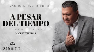 Mickey Taveras - A Pesar Del Tiempo (Official Lyric Video)