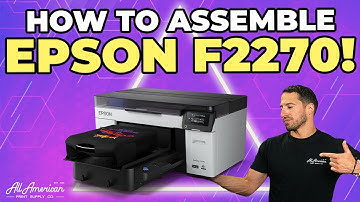 EPSON F2270! ASSEMBLE!! | AA Print Supply