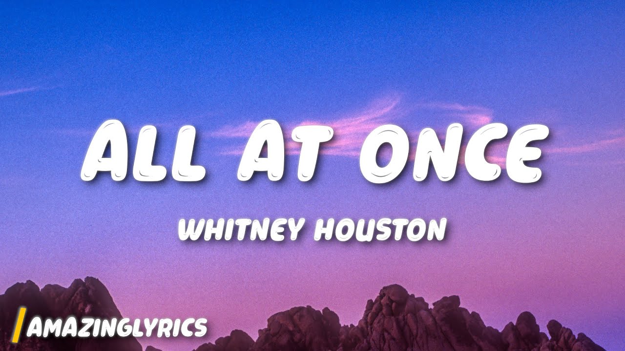 Whitney Houston - All at Once (Lyrics)