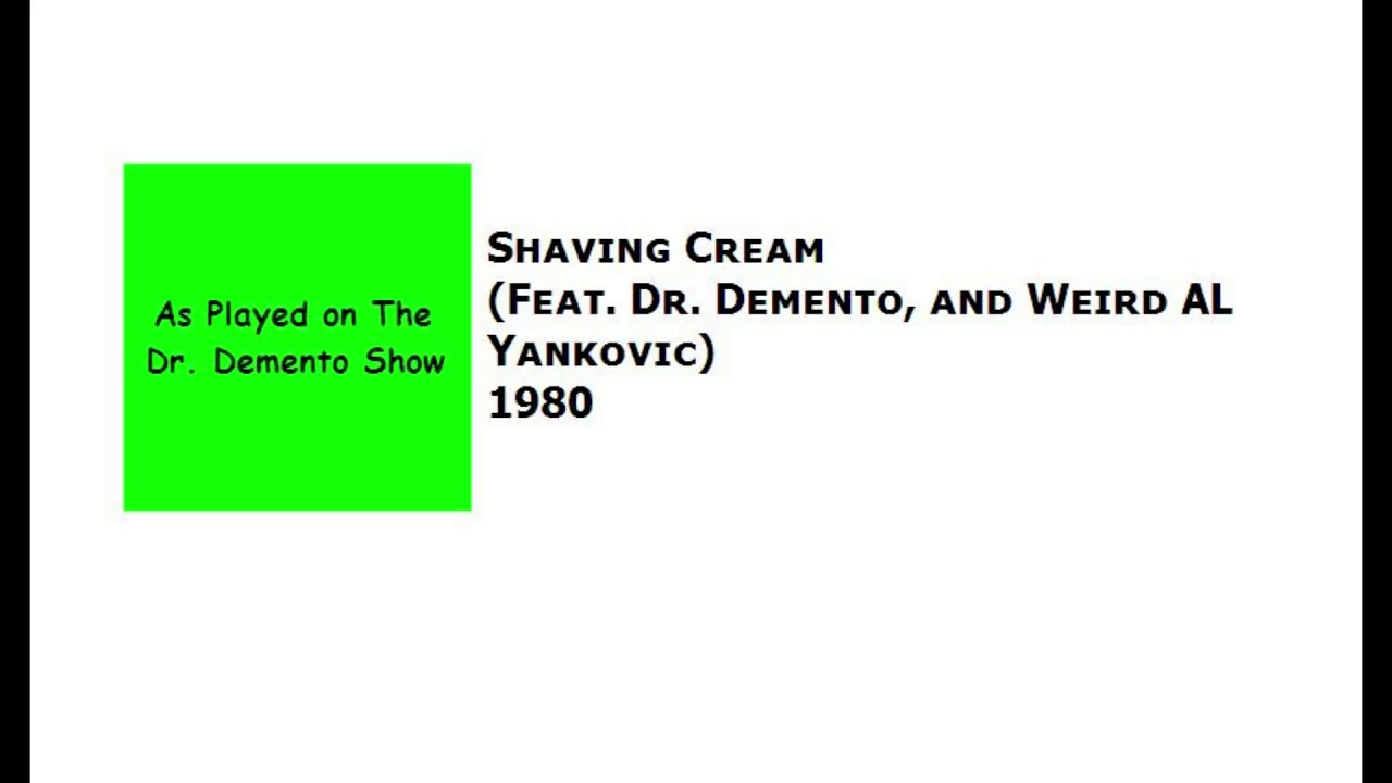 Shaving Cream [Dr. Demento featuring Weird Al Yankovic] YouTube