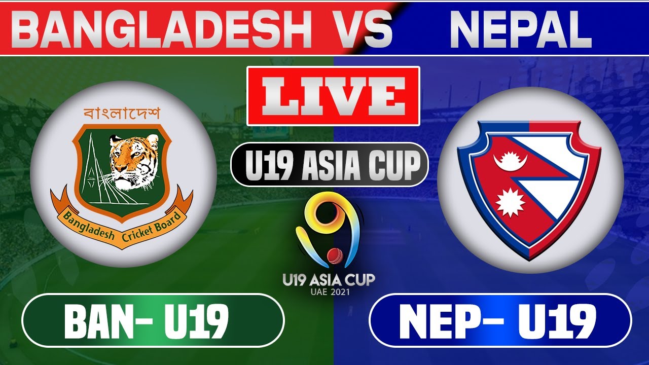 BAN U19 Vs NEP U19 Live Bangladesh Under19 vs Nepal Under19 Live Score With Bangla BAN U19 Vs NEP U19 Live Bangladesh Under19 vs Nepal Under19 Live Score With Bangla