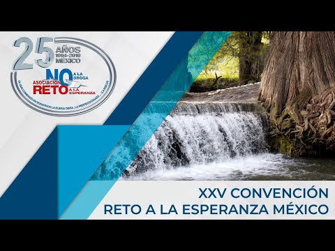 RETO A LA ESPERANZA MÉXICO -  XXV CONVENCIÓN