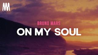 Bruno Mars - On My Soul (Letra/Lyrics) @MajesticSoundsOfficial