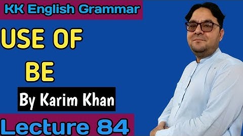 Lecture 84: Use of BE by Karim Khan