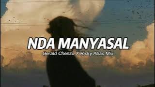 NDA MANYASAL !! NEW REMIX - ( Gerald Chenzo X Risky Abas Mix )
