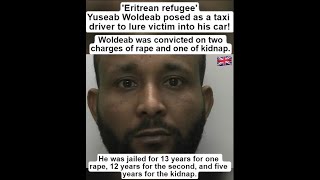 Yuseab Woldeab posed as a taxi driver to lure victim into his car! #uk  #crime  #refugees