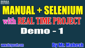 MANUAL + SELENIUM tutorials || Demo - 1 || by Mr. Mahesh On 21-05-2021 @7AM IST