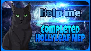 Help Me [ COMPLETED Hollyleaf MEP ]