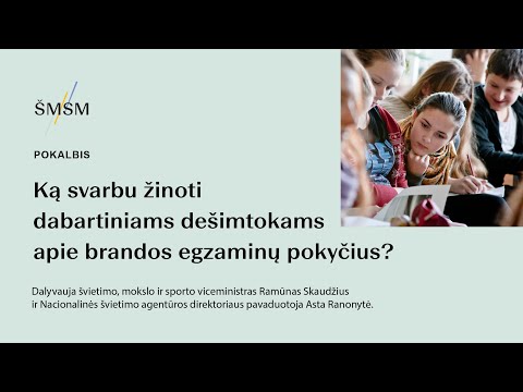 Ką svarbu žinoti dabartiniams dešimtokams apie brandos egzaminų pokyčius?