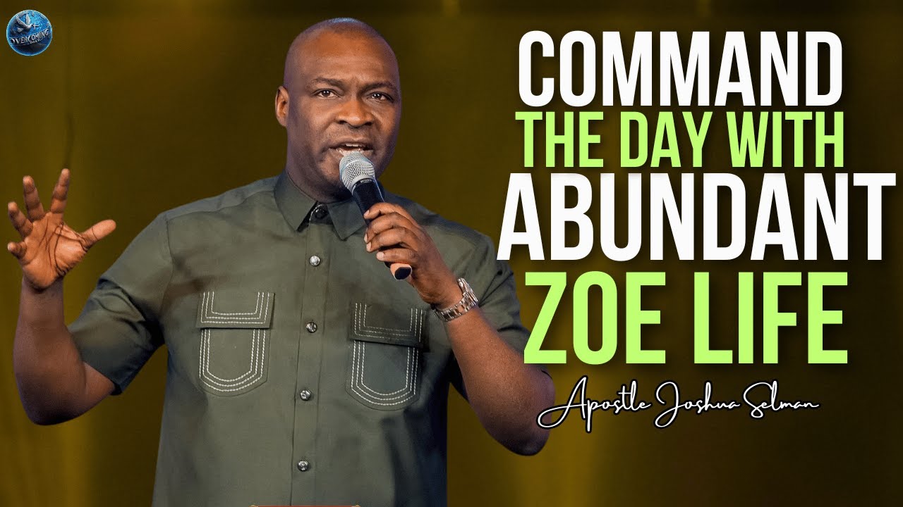 Command Your Day with the Zoe Life that Crushes Limitations | Apostle Joshua Selman