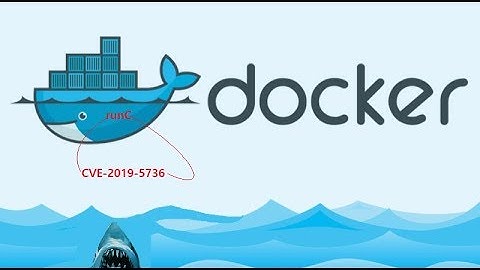 Vulnerability of  Docker runC - CVE-2019-5736