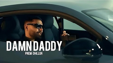 DAMN DADDY (OFFICIAL VIDEO) PREM DHILLON | LATEST PUNJABI SONGS 2024 credit @PremDhillonchannel