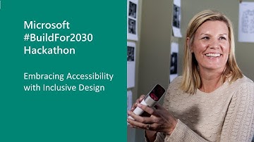 Embracing Accessibility with Inclusive Design at the #BuildFor2030 Hackathon