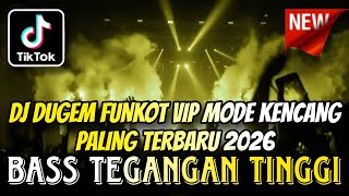 DJ DUGEM FUNKOT VIP MODE KENCANG PALING TERBARU 2026 ⁉️ Dj Remix Viral Full Bass ‼️ AWAS KETINGGIAN 