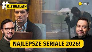 Typujemy najlepsze (do tej pory) seriale 2026 roku [RANKING]
