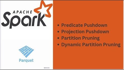 Predicate/Projection Pushdown || Static/Dynamic Partition Pruning