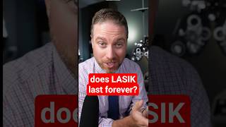 Does Lasik Last Forever?