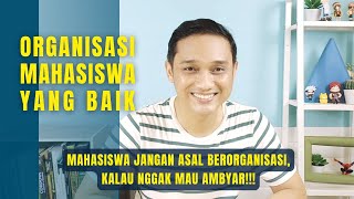 MENJALANKAN ORGANISASI MAHASISWA YANG BAIK - Himpunan Mahasiswa, BEM, UKM, dll | BICARA KAMPUS screenshot 5