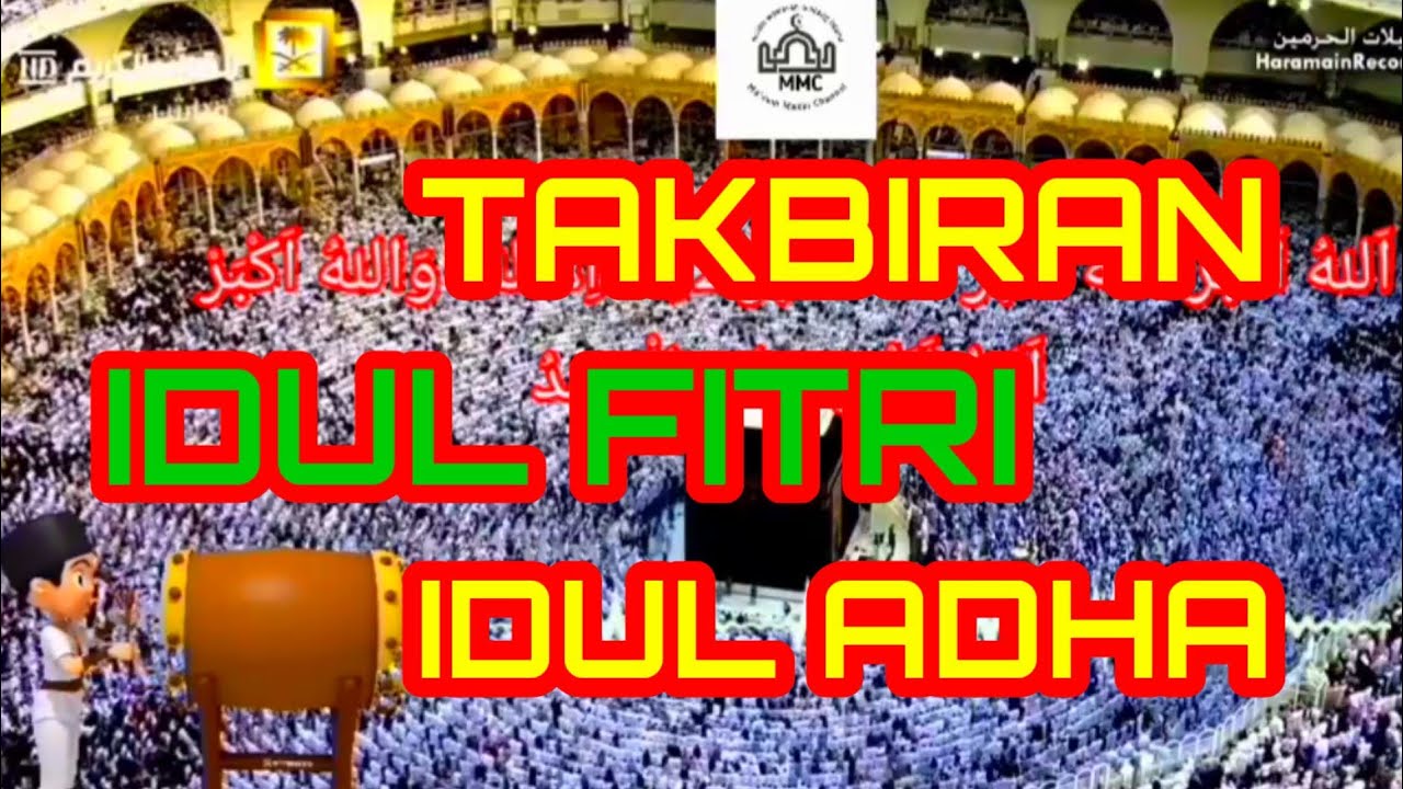 TAKBIRAN HARI RAYA IDUL ADHA DAN IDUL FITRI - YouTube