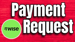 How to Request Payment on Wise