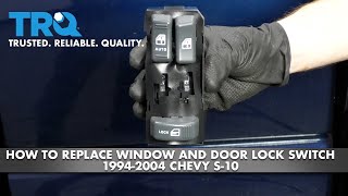 How to Replace Window and Door Lock Switch 1994-2004 Chevy S-10