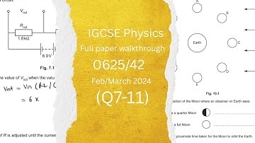 IGCSE Physics Paper 42 | Feb/March 2024 | 0625/42/F/M/24 (Q7–11) | Fully Solved Walkthrough