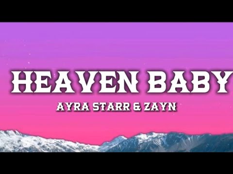 Ayra Starr & Zayn - Heaven Baby (Official Lyrics Video)